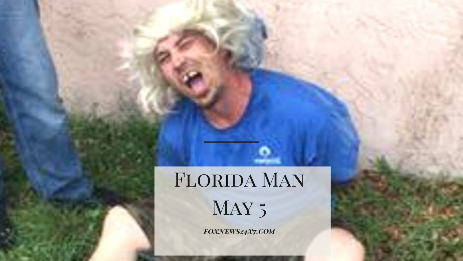 Florida Man May 5