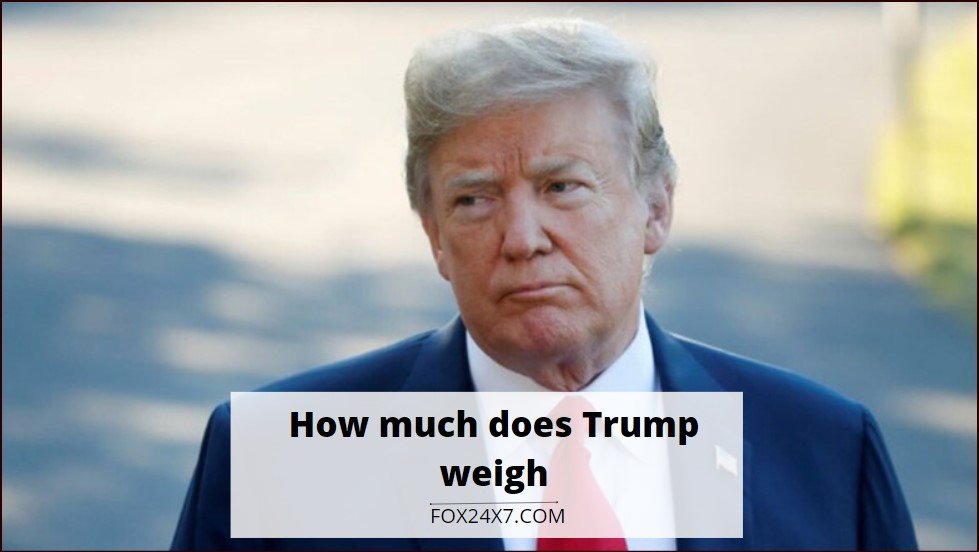 How Much does Trump Weigh