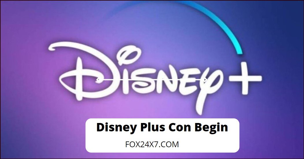 Disney Plus Con Begin