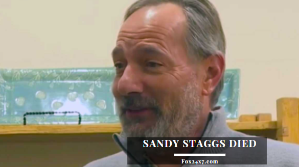 Sandy Staggs Died